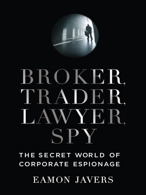 Title details for Broker, Trader, Lawyer, Spy by Eamon Javers - Available
